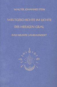 Image du vendeur pour Weltgeschichte im Lichte des heiligen Gral. Das neunte Jahrhundert mis en vente par moluna