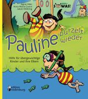 Seller image for Pauline purzelt wieder - Hilfe fr bergewichtige Kinder und ihre Eltern for sale by moluna