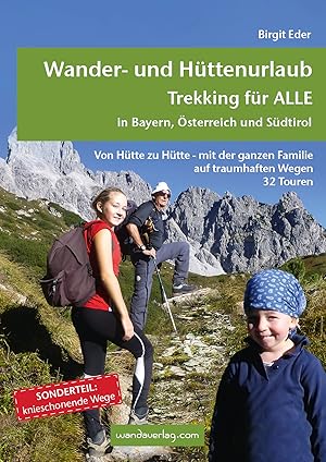 Bild des Verkufers fr Wander- und Httenurlaub. Trekking fr ALLE in Bayern, sterreich und Sdtirol zum Verkauf von moluna