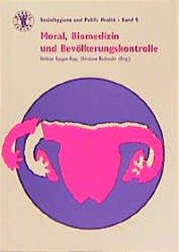 Seller image for Moral, Biomedizin und Bevoelkerungskontrolle for sale by moluna