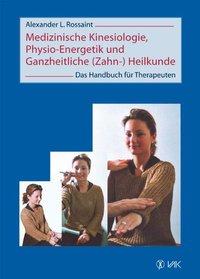 Seller image for Medizinische Kinesiologie, Physio-Energetik und Ganzheitliche (Zahn-) Heilkunde for sale by moluna