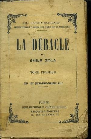 Image du vendeur pour La dbacle - Tome I (Les Rougon-Macquart, Histoire naturelle et sociale d'une famille sous le Second Empire.) mis en vente par Le-Livre