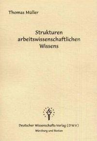 Seller image for Strukturen arbeitswissenschaftlichen Wissens for sale by moluna