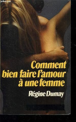 Bild des Verkufers fr Comment bien faire l'amour  une femme zum Verkauf von Le-Livre