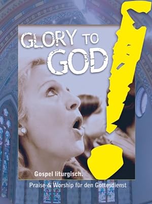 Bild des Verkufers fr Glory to God! Gospel liturgisch (Partitur) zum Verkauf von moluna