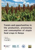 Immagine del venditore per Trends and opportunities in the production, processing and consumption of staple food crops in Kenya venduto da moluna