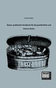 Seller image for Neues, praktisches Kochbuch fr die gewoehnliche und feinere Kche for sale by moluna