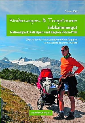 Bild des Verkufers fr Kinderwagen-Wanderungen Salzkammergut, Nationalpark Kalkalpen und Region Pyhrn-Priel zum Verkauf von moluna