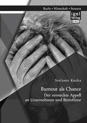 Imagen del vendedor de Burnout als Chance: Der versteckte Appell an Unternehmen und Betroffene a la venta por moluna