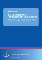 Bild des Verkufers fr Involving Children For Hand Washing Behavior Change: Repeated Message Delivery to Foster Action zum Verkauf von moluna