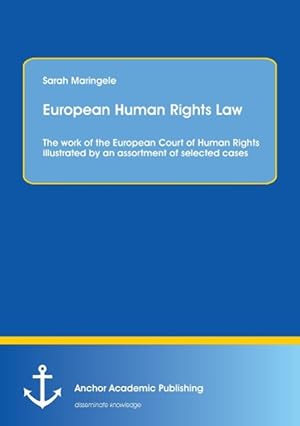 Immagine del venditore per European Human Rights Law: The work of the European Court of Human Rights illustrated by an assortment of selected cases venduto da moluna