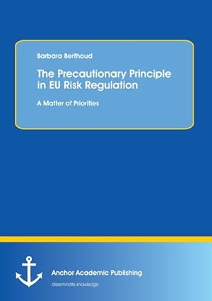Immagine del venditore per The Precautionary Principle in EU Risk Regulation: A Matter of Priorities venduto da moluna