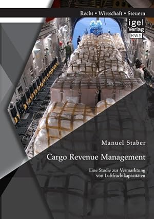 Seller image for Cargo Revenue Management: Eine Studie zur Vermarktung von Luftfrachtkapazitaeten for sale by moluna