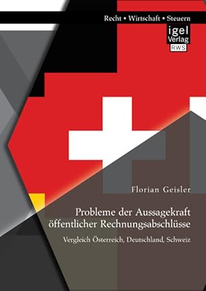 Seller image for Probleme der Aussagekraft oeffentlicher Rechnungsabschlsse: Vergleich sterreich, Deutschland, Schweiz for sale by moluna
