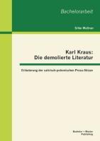 Seller image for Karl Kraus: Die demolierte Literatur: Erlaeuterung der satirisch-polemischen Prosa-Skizze for sale by moluna
