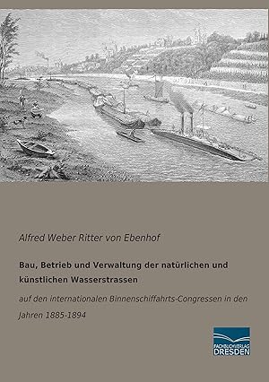 Seller image for Bau, Betrieb und Verwaltung der natrlichen und knstlichen Wasserstrassen for sale by moluna