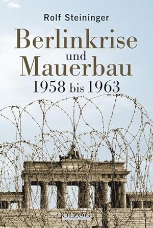 Bild des Verkufers fr Die Berlinkrise und Mauerbau 1958 bis 1963 zum Verkauf von moluna