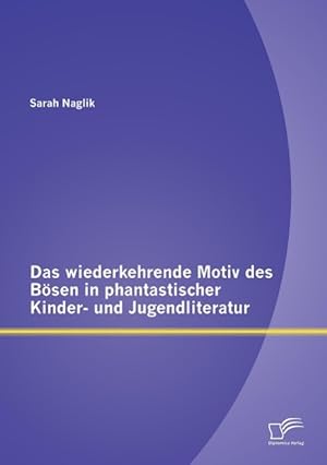 Imagen del vendedor de Das wiederkehrende Motiv des Boesen in phantastischer Kinder- und Jugendliteratur a la venta por moluna