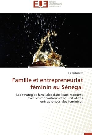 Bild des Verkufers fr Famille et entrepreneuriat fminin au Sngal zum Verkauf von moluna