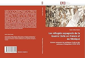 Bild des Verkufers fr Les rfugis espagnols de la Guerre Civile en France et au Mexique zum Verkauf von moluna