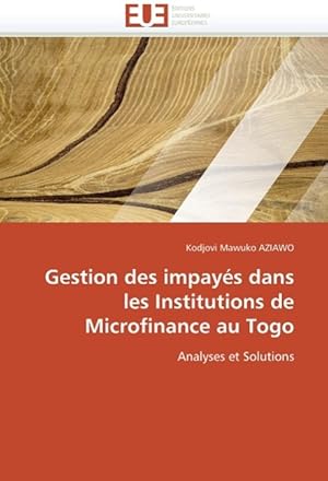 Seller image for Gestion des impays dans les Institutions de Microfinance au Togo for sale by moluna