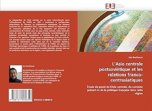 Seller image for L Asie centrale postsovitique et les relations franco-centrasiatiques for sale by moluna