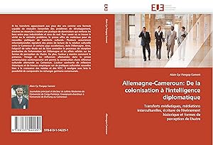 Image du vendeur pour Allemagne-Cameroun: De la colonisation  l intelligence diplomatique mis en vente par moluna