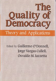 The Quality of Democracy: Theory and Applications (Kellogg Institute Series on Democracy and Deve...