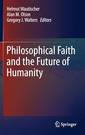 Bild des Verkufers fr Philosophical Faith and the Future of Humanity zum Verkauf von moluna