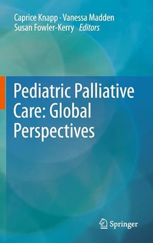 Seller image for Pediatric Palliative Care: Global Perspectives for sale by moluna