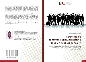 Seller image for Stratgie de communication marketing pour un produit bancaire for sale by moluna