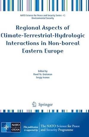 Seller image for Regional Aspects of Climate-Terrestrial-Hydrologic Interactions in Non-boreal Eastern Europe. NAPSC - NATO Science for Peace and Security Series C: Environmental Security for sale by moluna