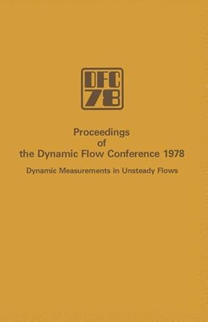 Bild des Verkufers fr Proceedings of the Dynamic Flow Conference 1978 on Dynamic Measurements in Unsteady Flows zum Verkauf von moluna