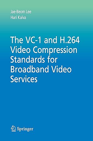 Seller image for The VC-1 and H.264 Video Compression Standards for Broadband Video Services for sale by moluna