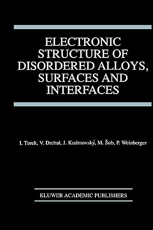 Seller image for Electronic Structure of Disordered Alloys, Surfaces and Interfaces for sale by moluna