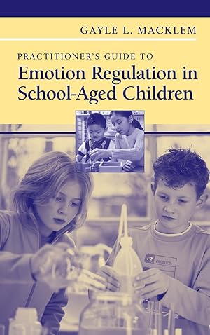 Imagen del vendedor de Practitioner s Guide to Emotion Regulation in School-Aged Children a la venta por moluna