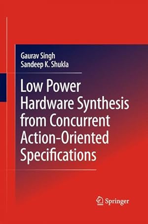 Imagen del vendedor de Low Power Hardware Synthesis from Concurrent Action-Oriented Specifications a la venta por moluna