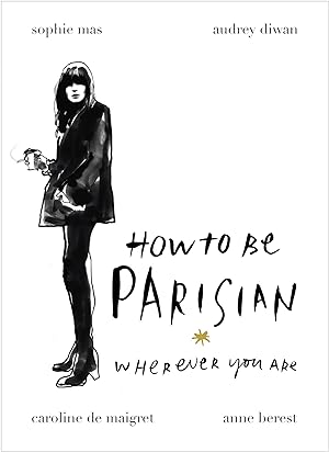 Bild des Verkufers fr How to Be Parisian zum Verkauf von moluna