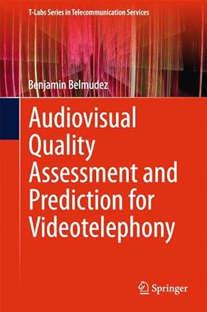 Image du vendeur pour Audiovisual Quality Assessment and Prediction for Videotelephony mis en vente par moluna