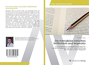 Seller image for Die Interaktion zwischen Hoeflichkeit und Imperativ for sale by moluna
