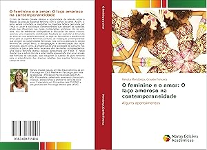 Seller image for O feminino e o amor: O lao amoroso na contemporaneidade for sale by moluna