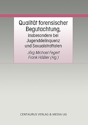 Seller image for Qualitaet forensischer Begutachtung, insbesondere bei Jugenddelinquenz und Sexualstraftaten for sale by moluna