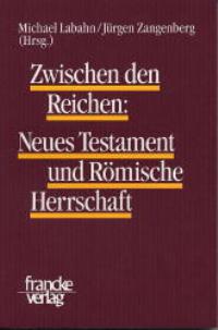 Imagen del vendedor de Zwischen den Reichen: Neues Testament und R¶mische Herrschaft a la venta por moluna