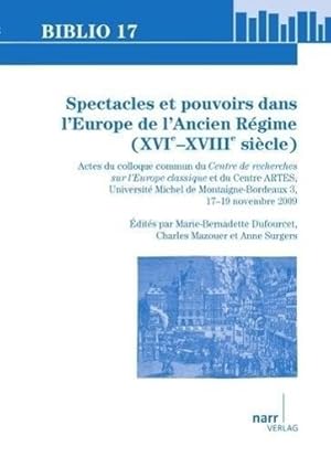 Bild des Verkufers fr Spectacles et pouvoirs dans l Europe de l Ancien Rgime (XVIe - XVIIIe sicle) zum Verkauf von moluna