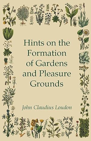 Bild des Verkufers fr Hints On The Formation Of Gardens And Pleasure Grounds zum Verkauf von moluna
