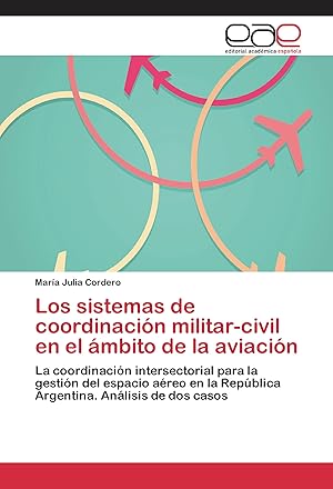 Bild des Verkufers fr Los sistemas de coordinacin militar-civil en el mbito de la aviacin zum Verkauf von moluna