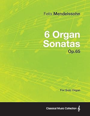 Image du vendeur pour 6 Organ Sonatas Op.65 - For Solo Organ mis en vente par moluna