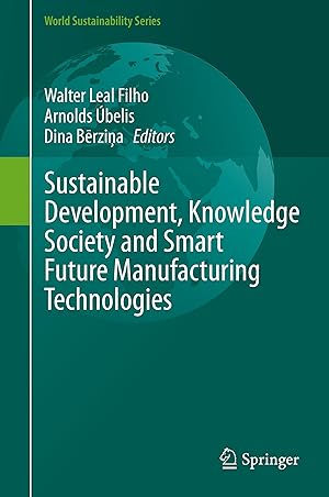 Immagine del venditore per Sustainable Development, Knowledge Society and Smart Future Manufacturing Technologies venduto da moluna
