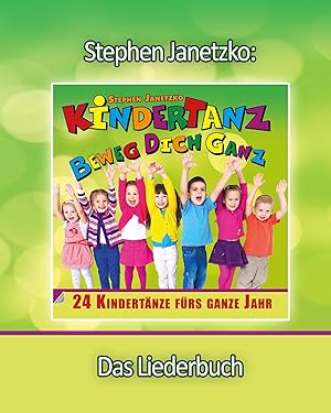 Bild des Verkufers fr KINDERTANZ - beweg dich ganz! 24 Kindertaenze frs ganze Jahr zum Verkauf von moluna