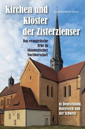 Bild des Verkufers fr Kirchen und Kloester der Zisterzienser in Deutschland, sterreich und der Schweiz - Das evangelische Erbe in oekumenischer Nachbarschaft zum Verkauf von moluna